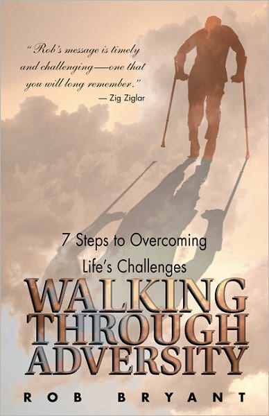Walking Through Adversity: 7 Steps to Overcoming Life's Challenges