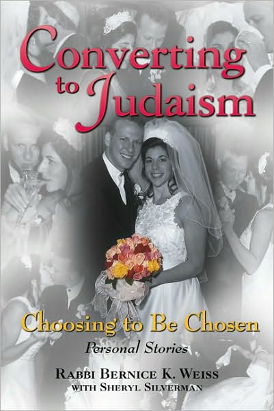 Converting to Judaism: Choosing to Be Chosen : Personal Stories