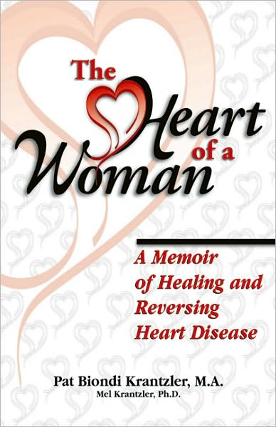 The Heart of a Woman: A Memoir of Healing and Reversing Heart Disease