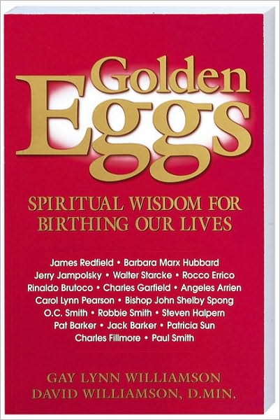Golden Eggs: Spiritual Wisdom For Birthing Our Lives