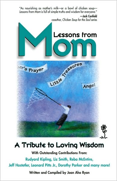 Lessons from Mom: A tribute to Loving Wisdom