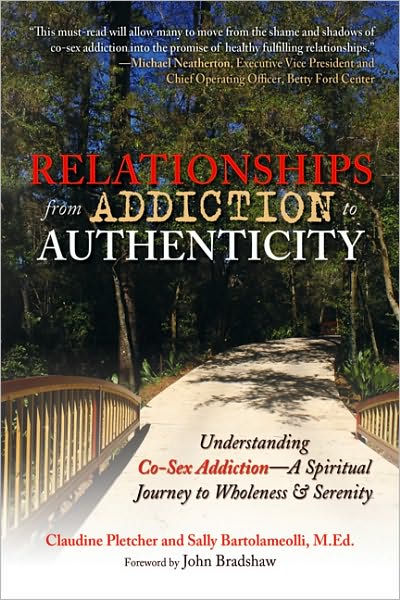 Relationships from Addiction to Authenticity: Understanding Co-Sex Addiction - A Spiritual Journey to Wholeness and Serenity