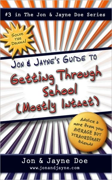 Jon & Jayne's Guide to Getting Through School (Mostly Intact): #3 in The Jon & Jayne Doe Series