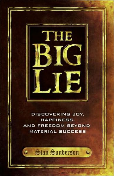 The Big Lie: Discovering Joy, Happiness, and Freedom Beyond Material Success