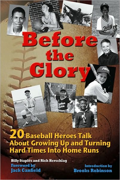 Before the Glory: 20 Baseball Heroes Talk About Growing Up and Turning Hard Times into Home Runs