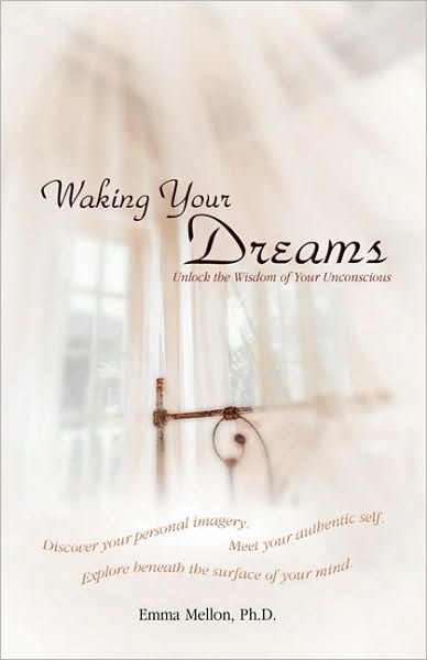Waking Your Dreams: Unlock the Wisdom of Your Unconscious