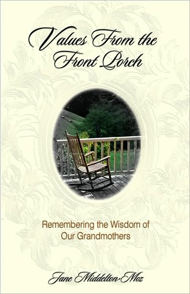 Values from the Front Porch: Remembering the Wisdom of Our Grandmothers