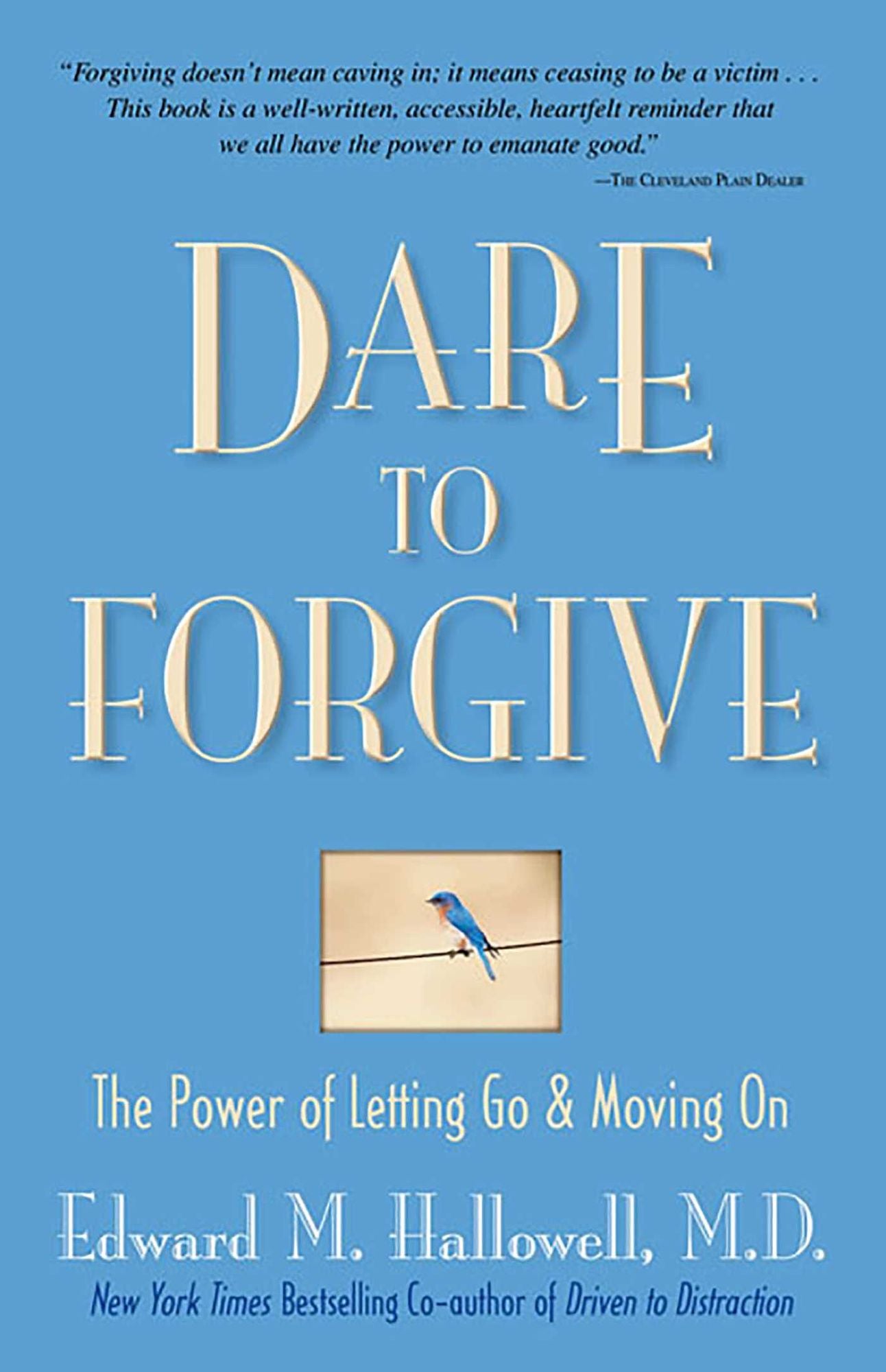 Dare to Forgive: The Power of Letting Go and Moving On