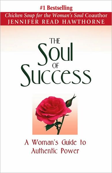 The Soul of Success: A Woman's Guide to Authentic Power