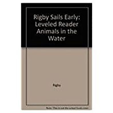 Rigby Sails Early: Leveled Reader Animals In the Water