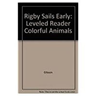 Rigby Sails Early: Leveled Reader Colorful Animals
