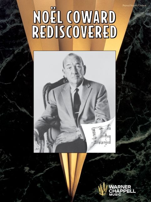 Noel Coward Rediscovered: Piano/Vocal/Chords