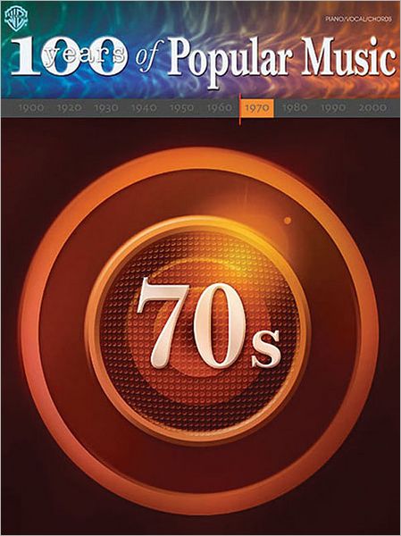 100 Years of Popular Music -- 70s: Piano/Vocal/Chords