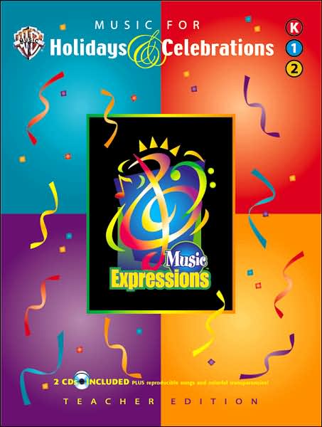 Music Expressions Supplementary Kindergarten to Grade 2: Music for Holidays & Celebrations