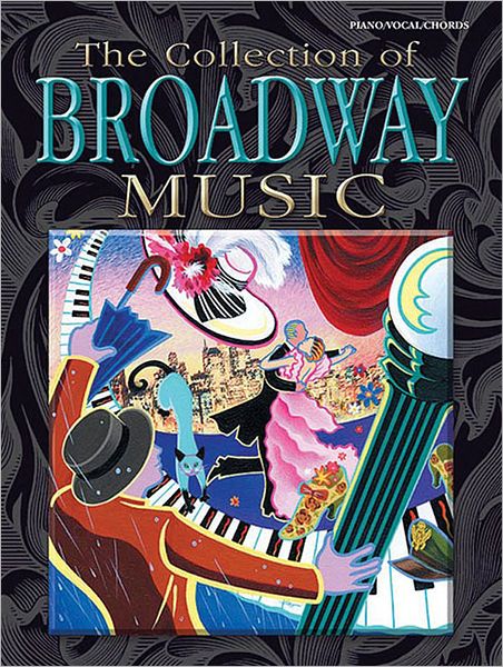 The Collection of Broadway Music: Piano/Vocal/Chords