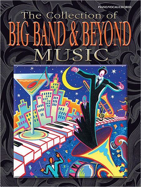 The Collection of Big Band & Beyond Music: Piano/Vocal/Chords