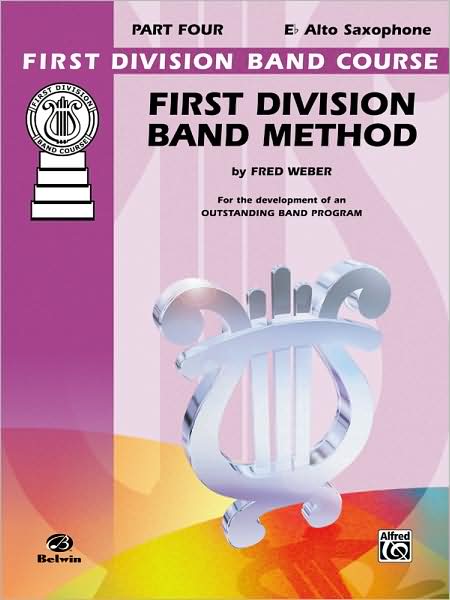 First Division Band Method, Part 4: E-flat Alto Saxophone
