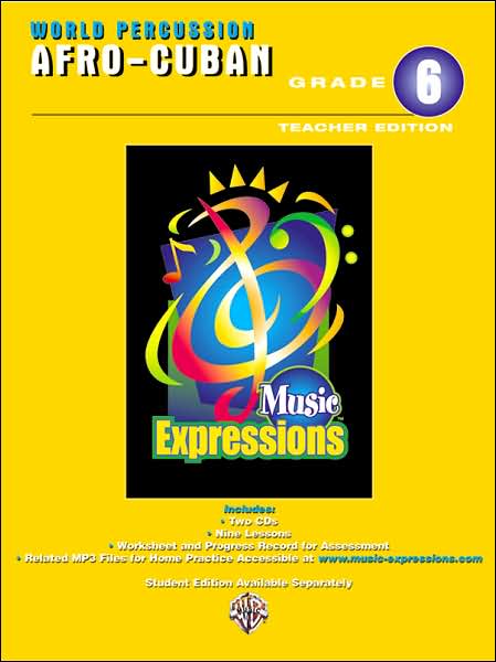 Music Expressions Grade 6 (Middle School 1): Afro-Cuban Percussion (Teacher Edition)