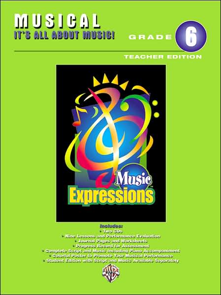 Music Expressions Grade 6 (Middle School 1): Musical -- It's All About Music!, Book & 2 CDs