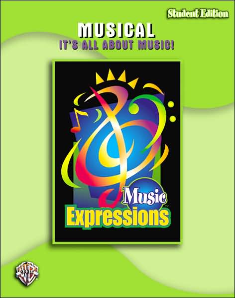 Music Expressions Grade 6 (Middle School 1): Musical -- It's All About Music! (Student Edition)