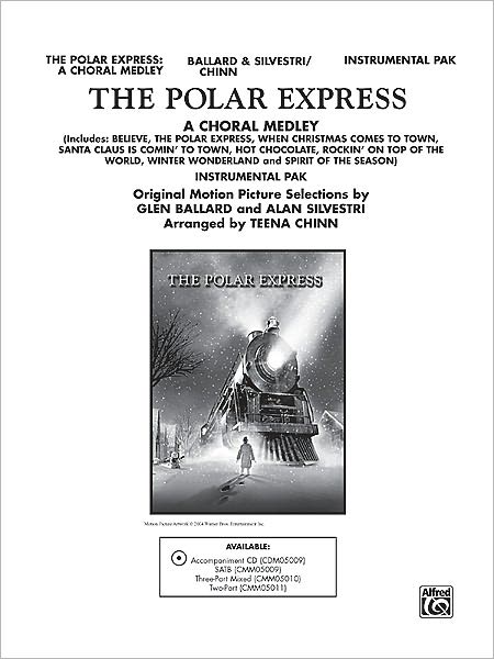The Polar Express: A Choral Medley: Features "Believe," "The Polar Express," "When Christmas Comes to Town," "Santa Claus Is Comin' to Town," and More