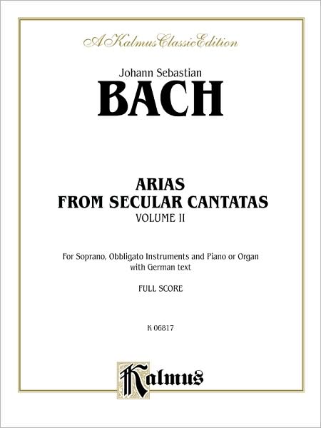 Soprano Arias from Church Cantatas (12 Secular), Vol 2: German Language Edition