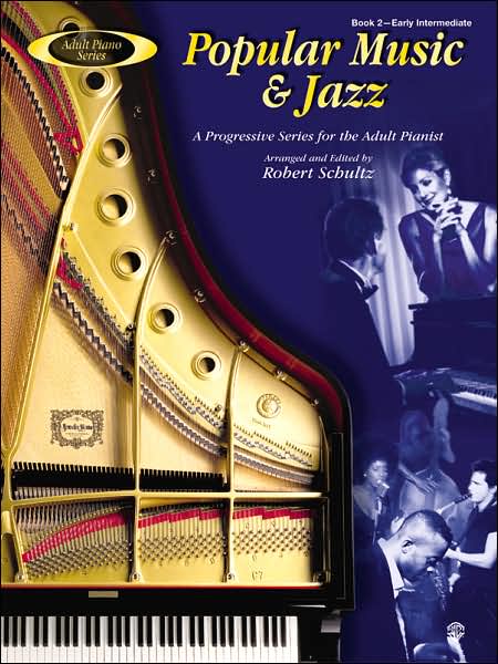 Adult Piano Popular Music & Jazz, Bk 2: A Progressive Series for the Adult Pianist
