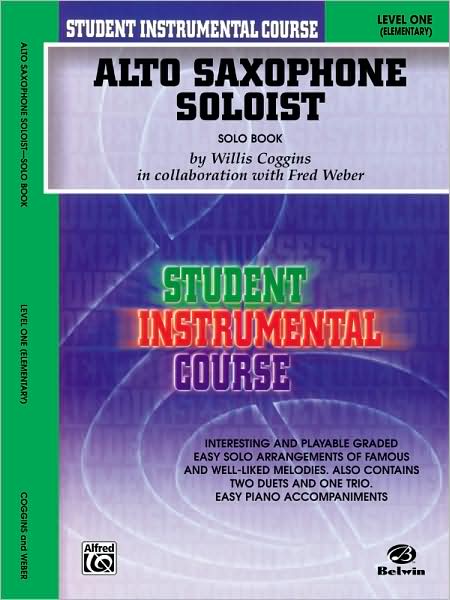Student Instrumental Course Alto Saxophone Soloist: Level I (Solo Book)