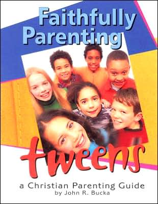 Faithfully Parenting Tweens