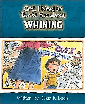 God, I Need to Talk to You about Whining