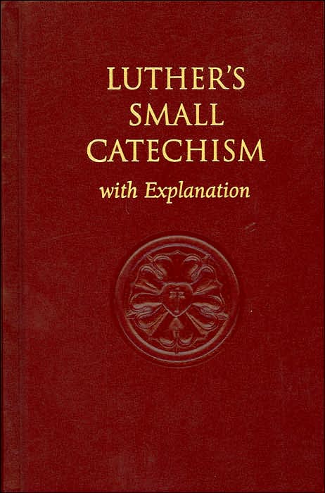 Luther's Small Catechism, with Explanation