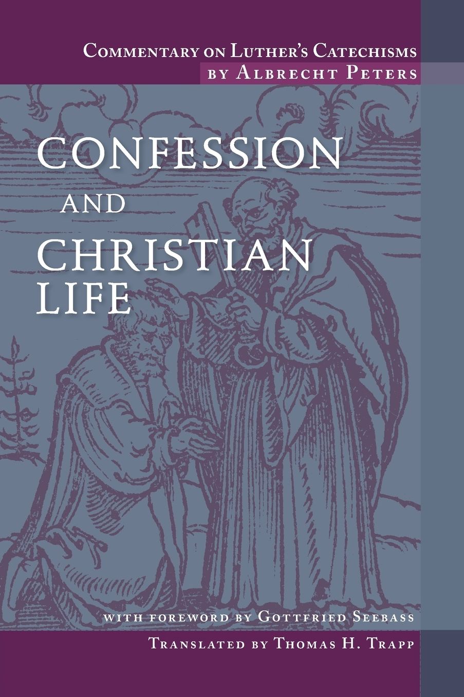 Commentary on Luther's Catechisms: Confession and Christian Life