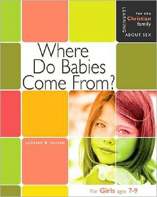 Where Do Babies Come From?: Girl's Edition, Ages 7-9