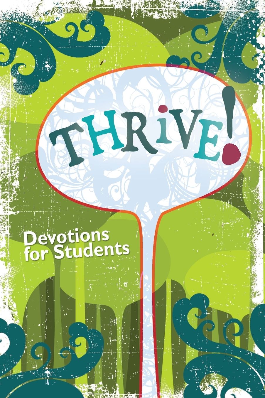 Thrive!: Quick and Easy Devotions for Teens by Teens