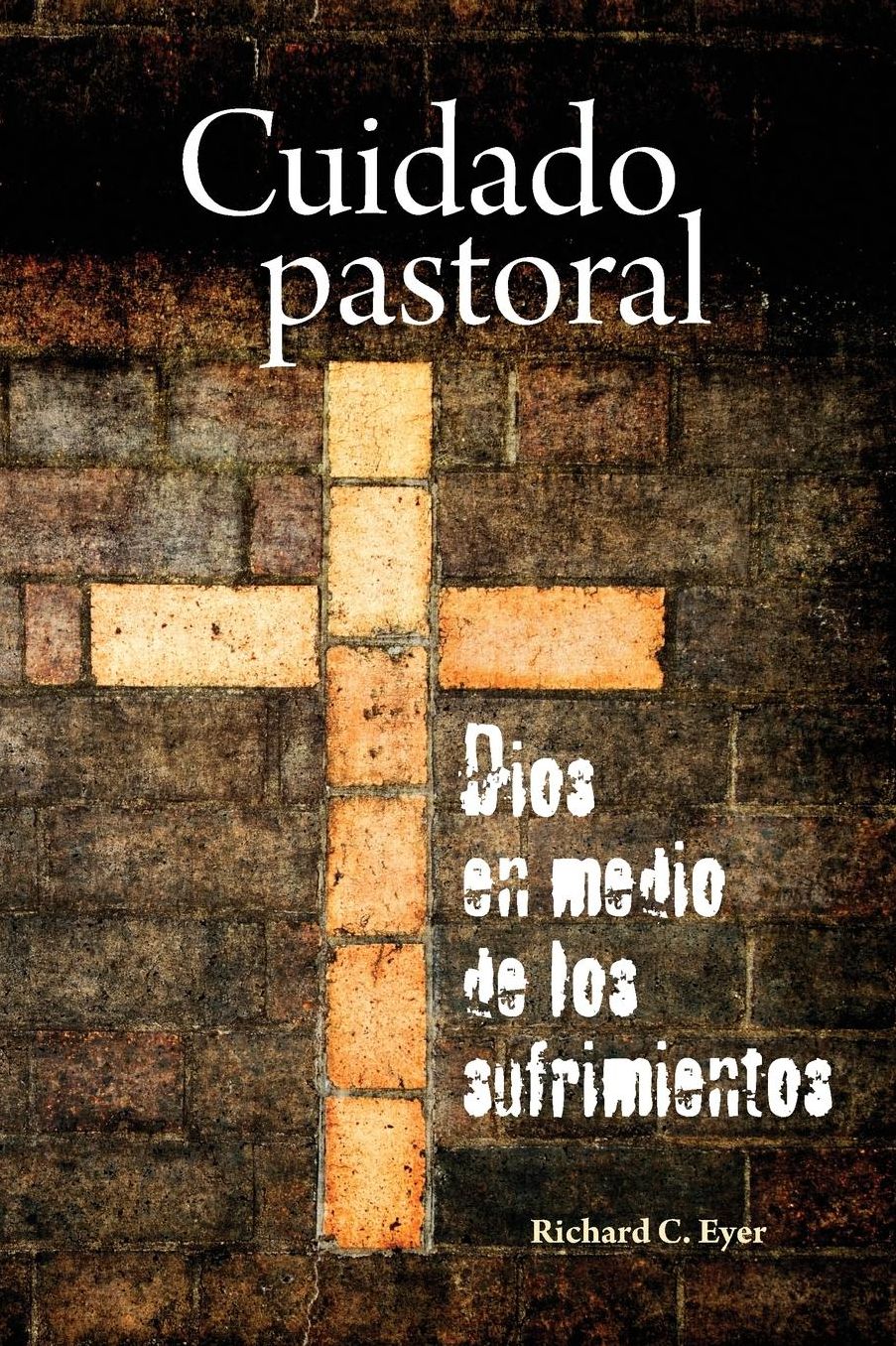 Cuidado pastoral, Dios en medio de los sufrimientos (Pastoral Care Under the Cross)