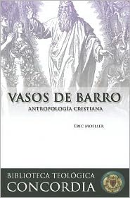 Vasos de Barro: La Antropologia Cristiana (Jars of Clay: Christian Anthropology)
