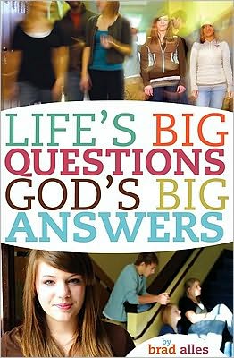 Life's Big Questions, God's Big Answers: Helping Teens to Defend Their Faith