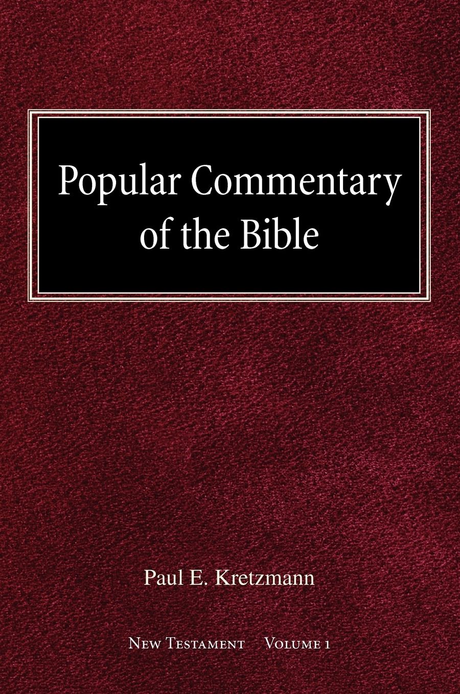 Popular Commentary Of The Bible New Testament Volume 1
