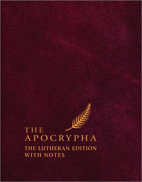 The Apocrypha: The Lutheran Edition with Notes