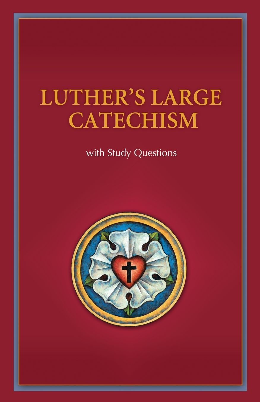 Luther's Large Catechism: With Study Questions