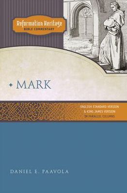 Reformation Heritage Bible Commentary: Mark
