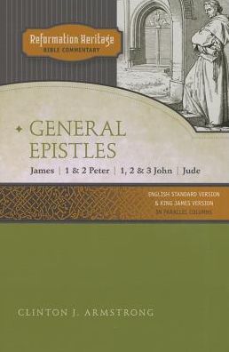 Reformation Heritage Bible Commentary: General Epistles