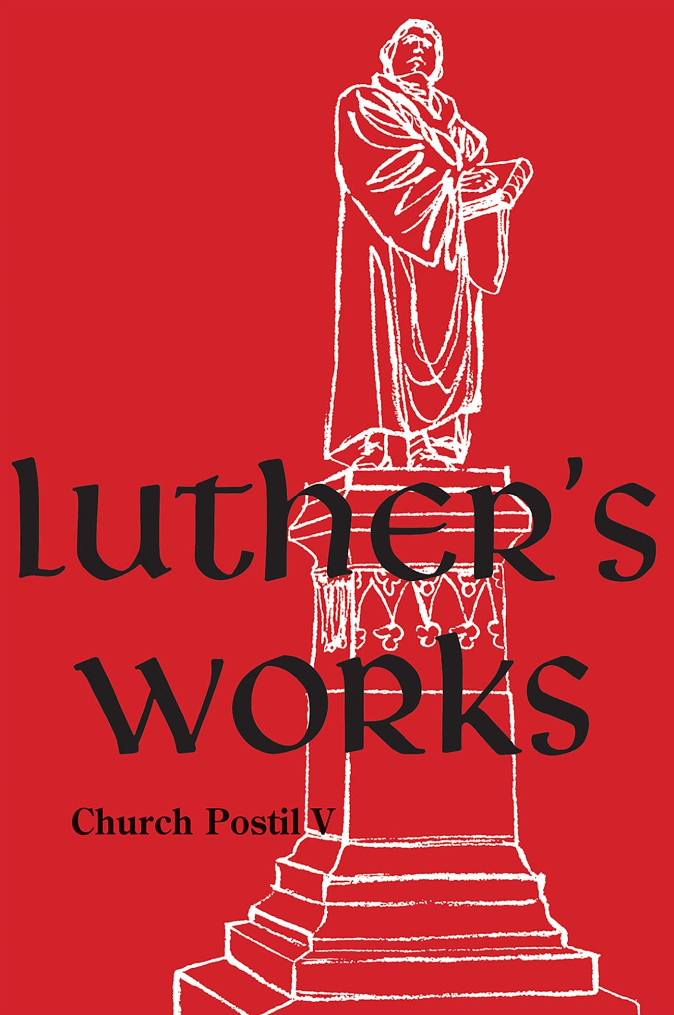 Luthers Works, Volume 79 (Church Postil V)