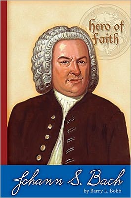 Hero of Faith - Johann Sebastian Bach