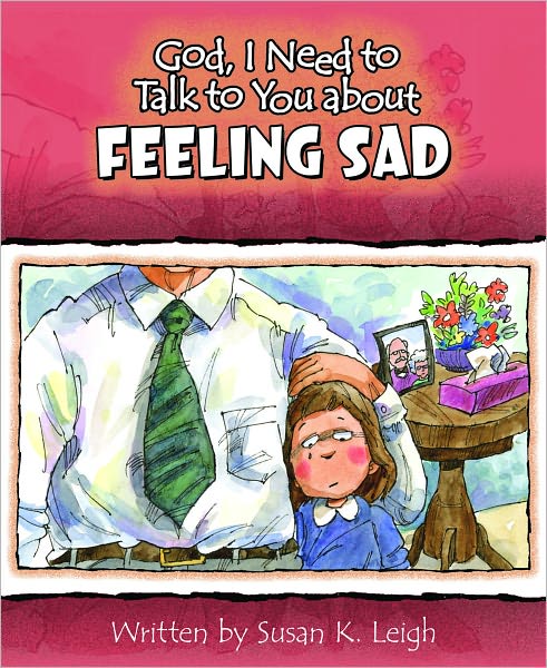 God I Need to Talk to You about Feeling Sad
