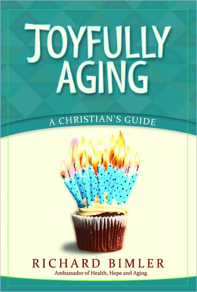 Joyfully Aging: A Christian's Guide