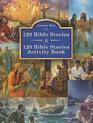 Answer Key to 120 Bible Stories Activity Book