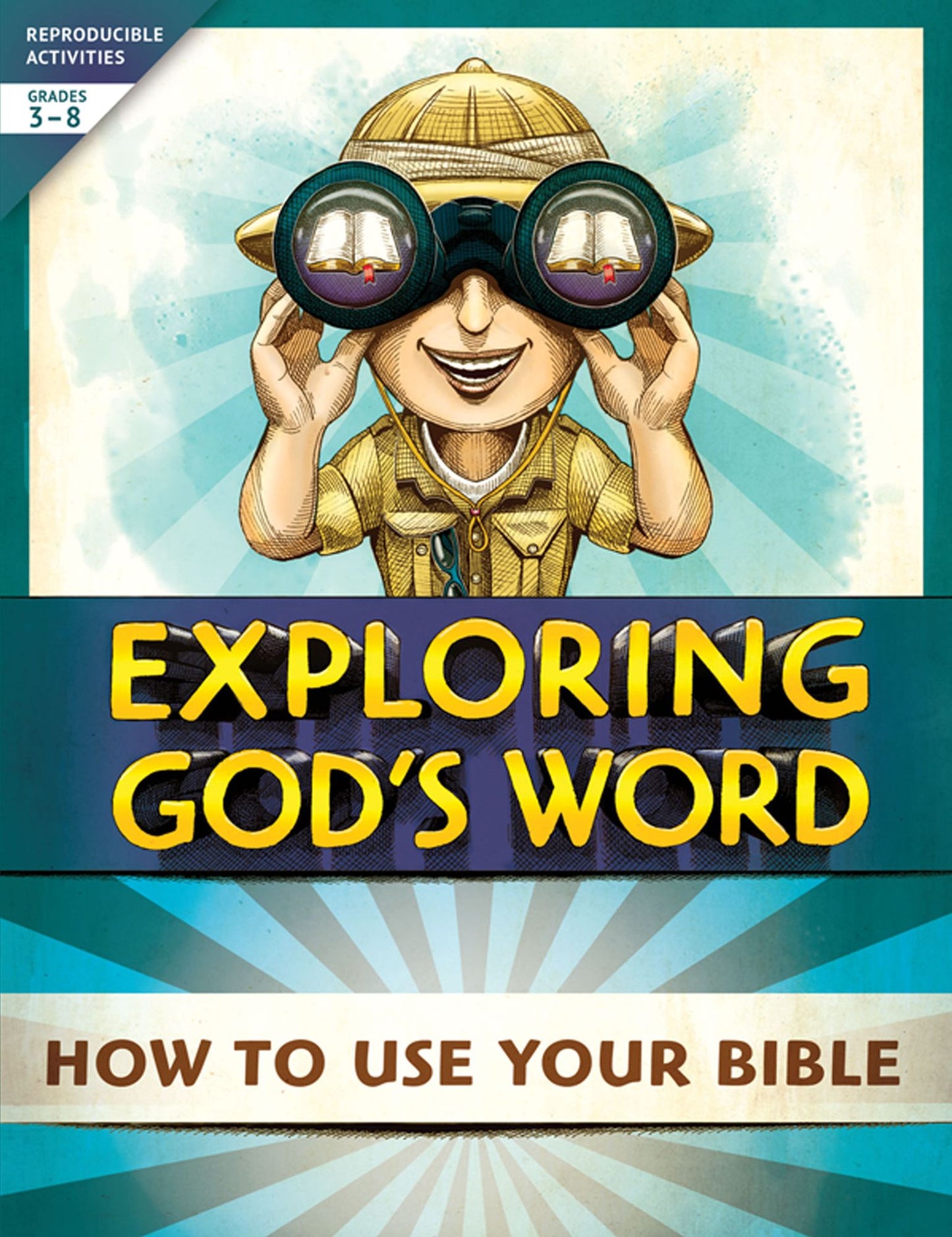 Exploring God's Word: How to Use Your BIble
