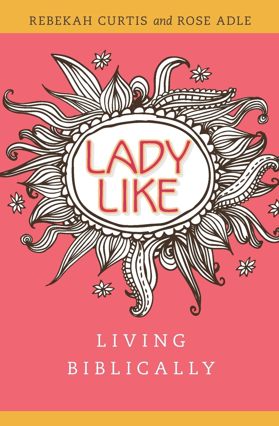 LadyLike: Living Biblically
