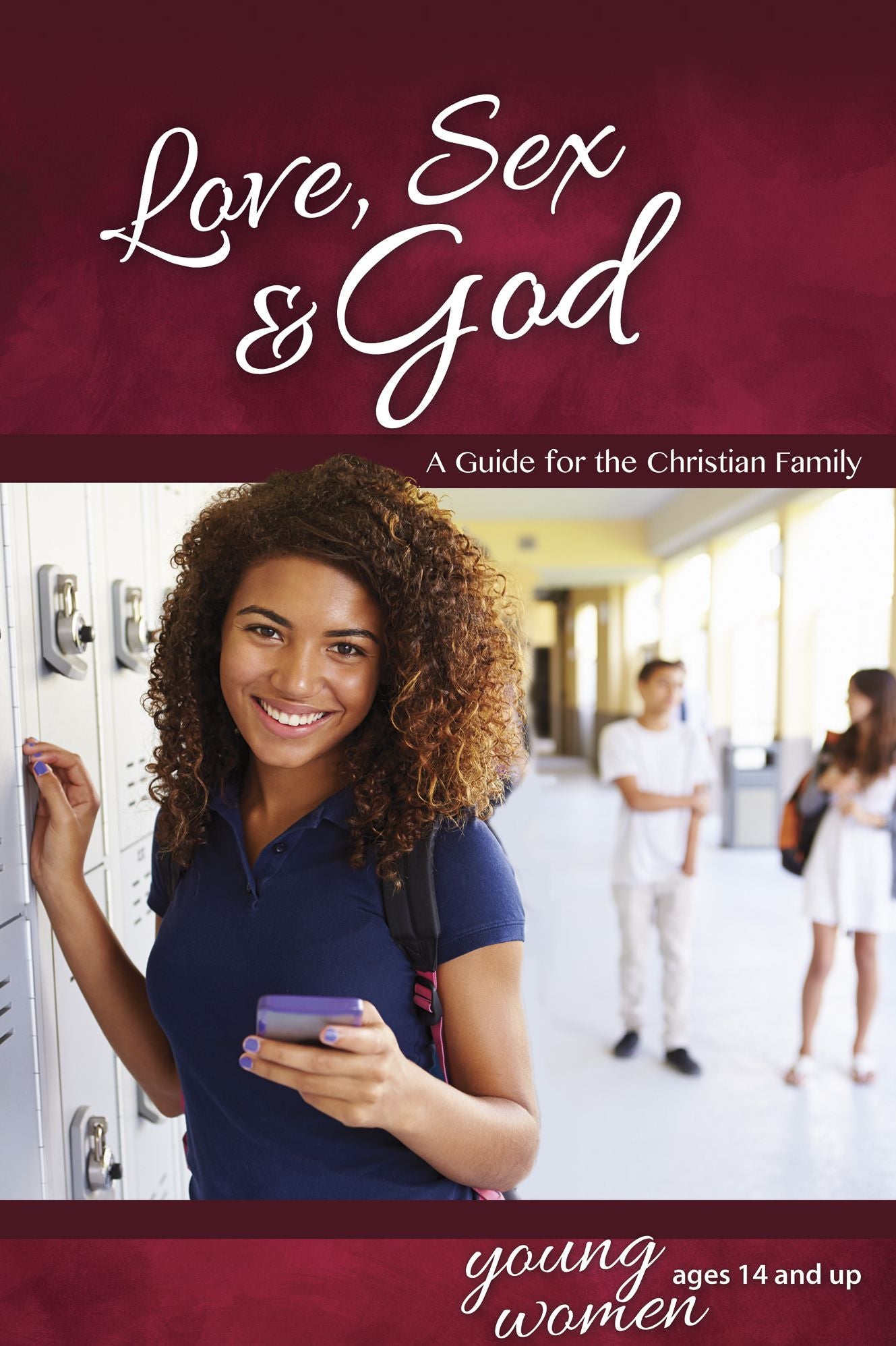 Love, Sex & God: For Young Women Ages 14 and Up - Learning About Sex